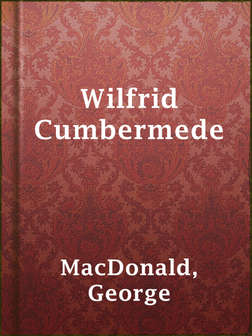 Title details for Wilfrid Cumbermede by George MacDonald - Available